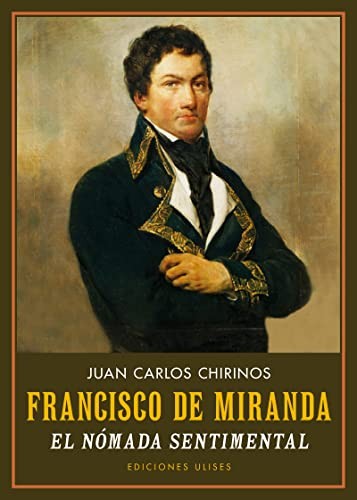 Cover of Francisco de Miranda. El nómada sentimental