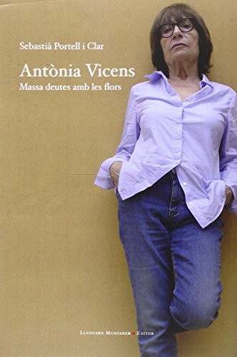 Cover of Antònia Vicens. Massa deutes amb les flors