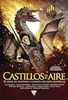 Cover of Castillos en el aire. 25 años de fantasía y ciencia ficción españolas