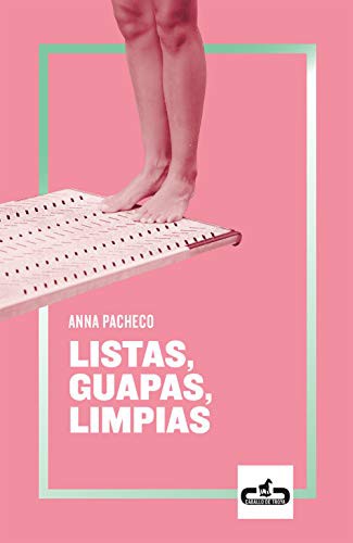 Cover of Listas, guapas, limpias