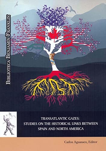 Cover of Transatlantic Gazes : Studies on the Historical Links between Spain and