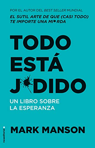 Cover of Todo está j*dido: Un libro sobre la esperanza