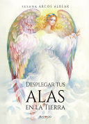 Cover of Desplegar tus alas en la tierra