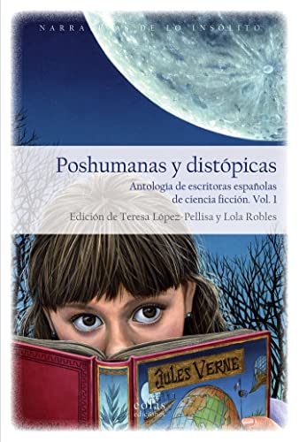 Cover of Poshumanas y distópicas. Antología de escritoras españolas de ciencia ficción