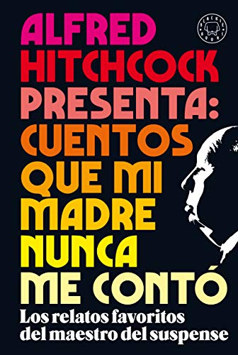 Cover of Alfred Hitchcock presenta: cuentos que mi madre nunca me contó