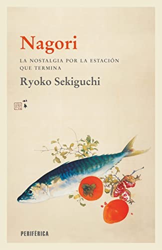 Cover of Nagori: La nostalgia por la estación que termina