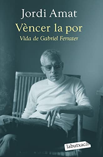 Cover of Vèncer la por. Vida de Gabriel Ferrater
