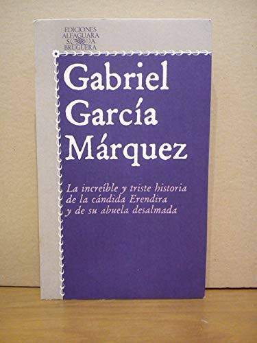 Cover of La incredible y triste historia de la candida Erendida y su abuela desalmada