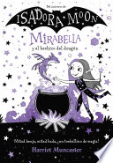 Cover of Mirabella 1 - Mirabella y el hechizo del dragón: ¡Un libro mágico del universo de Isadora Moon!