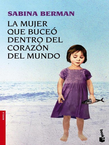 Cover of La mujer que buceó dentro del corazón del mundo