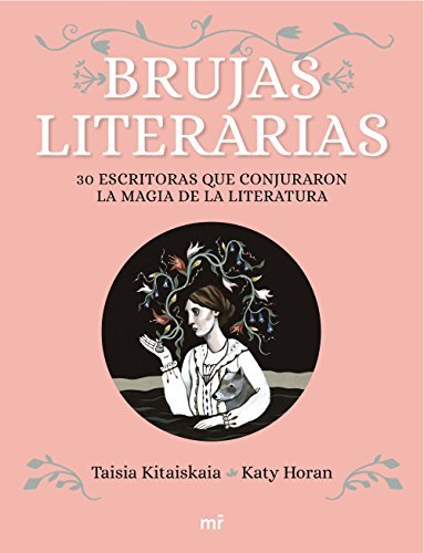 Cover of Brujas literarias: 30 escritoras que conjuraron la magia de la literatura