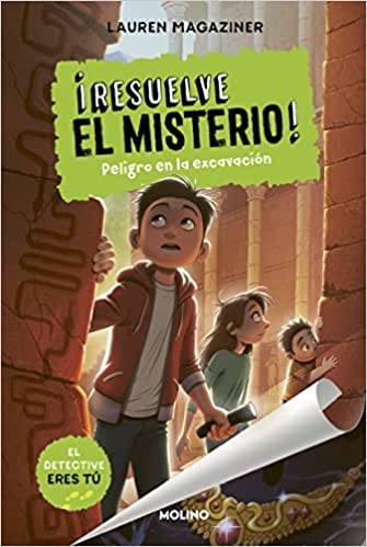Cover of ¡Resuelve el misterio! 4 - Peligro en la excavación