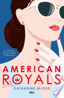 Cover of American Royals: ¿Y si Estados Unidos tuviera familia real?