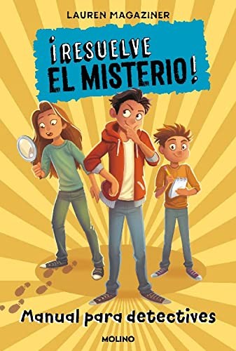Cover of ¡Resuelve el misterio! - ¡Resuelve el misterio! Manual para detectives