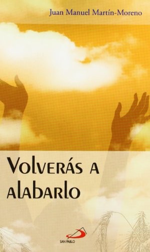 Cover of Volverás a alabarlo