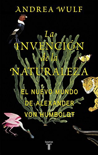 Cover of La invención de la naturaleza: El Nuevo Mundo de Alexander von Humboldt