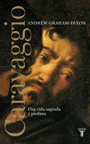 Cover of Caravaggio. Una vida sagrada y profana
