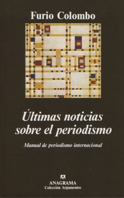 Cover of Ultimas Noticias Sobre El Periodismo