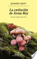 Cover of La extinción de Irena Rey