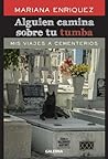 Cover of Alguien camina sobre tu tumba: Mis viajes a cementerios