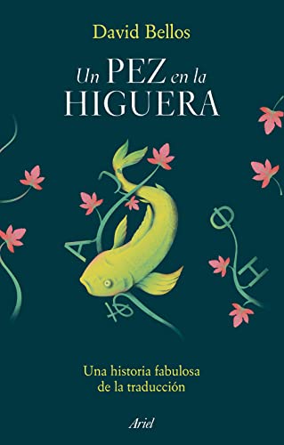 Cover of Un pez en la higuera: Una historia fabulosa de la traducción