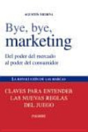 Cover of Bye, bye, Marketing