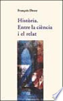 Cover of Història. Entre la ciència i el relat