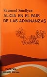 Cover of Alicia En El Pais De Las Adivinanzas / Alice in Puzzle-Land (Teorema / Theorem)
