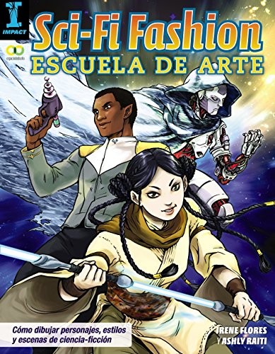 Cover of Sci-fi Fashion. Escuela de arte. Aprende a dibujar personajes y escenas de ciencia ficción