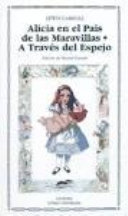 Cover of Alicia en el país de las maravillas / A través del espejo y lo que Alicia encontró allí