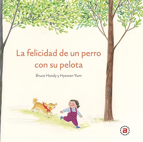 Cover of La felicidad de un perro con su pelota