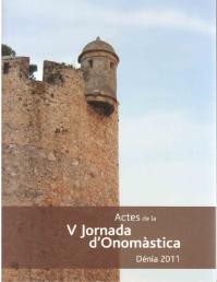 Cover of Actes de la V Jornada d'Onomàstica. Dènia 2011