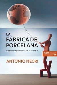 Cover of La fábrica de porcelana. Una nueva gramática de la política