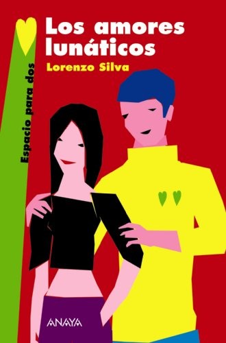 Cover of Los Amores Lunaticos/ Lunatic Loves (Espacio Para Dos/ Space for Two)