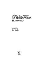 Cover of Cómo el amor no transformó el mundo