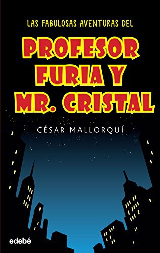 Cover of LAS FABULOSAS AVENTURAS DEL PROFESOR FURIA Y MR CRISTAL
