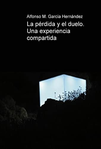 Cover of La pérdida y el duelo. Una experiencia compartida.