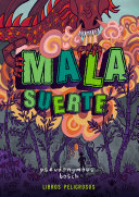 Cover of Mala suerte (Libros peligrosos 2)