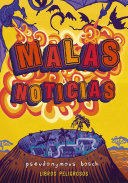 Cover of Malas noticias (Libros peligrosos 3)