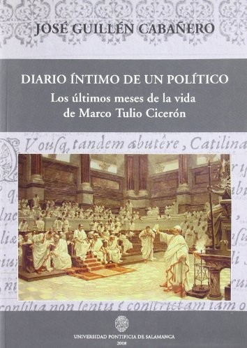 Cover of Diario Intimo de un Político. Los últimos meses de la vida de Marco Tulio Cicerón