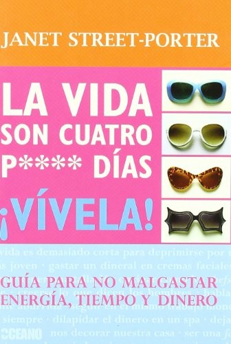 Cover of La vida son cuatro p**** días ¡Vívela!