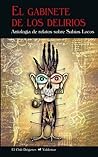 Cover of El gabinete de los delirios: Antología de relatos sobre Sabios Locos