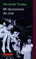 Cover of Mi Diccionario De Cine/ My Movie Theater