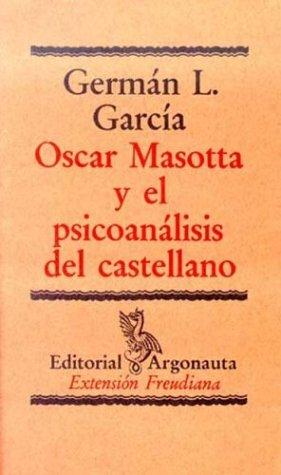 Cover of Oscar Masotta y El Psicoanalisis del Castellano (Extension Freudiana)