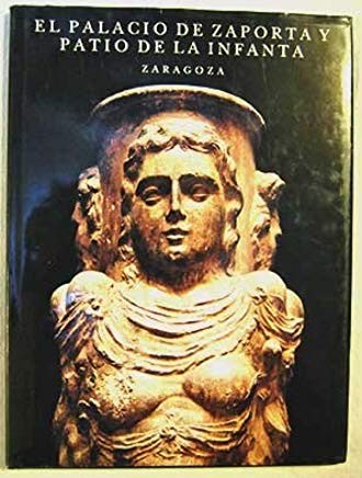 Cover of El Palacio de Zaporta y Patio de la Infanta, Zaragoza