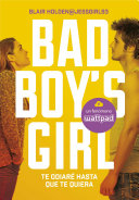 Cover of Te odiaré hasta que te quiera (Bad Boy's Girl 1)
