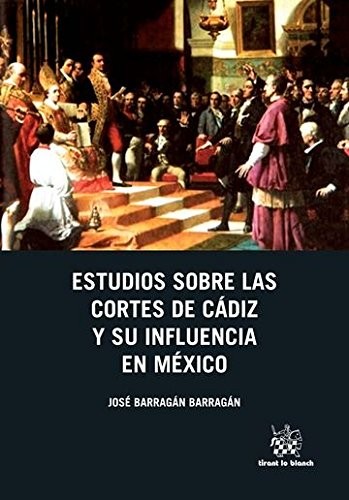 Cover of Estudios Sobre las Cortes de Cádiz y su Influencia en México