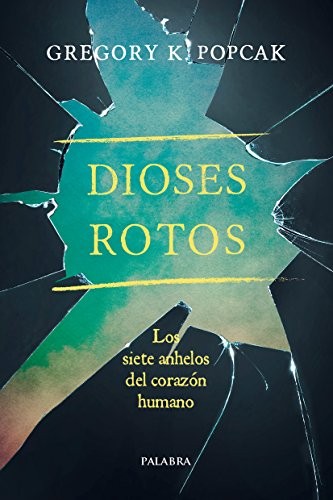 Cover of Dioses rotos. Los siete anhelos del corazón humano