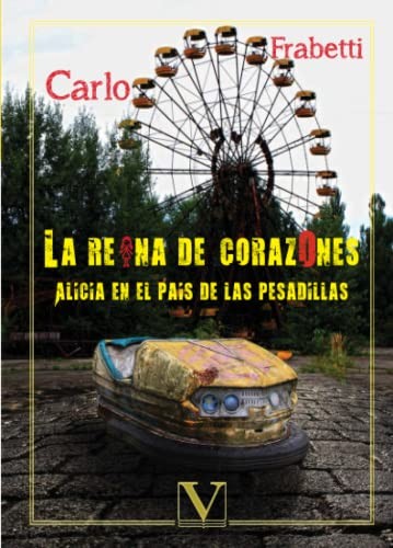 Cover of LA REINA DE CORAZONES. ALICIA EN EL PAÍS DE LAS PESADILLAS