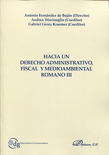 Cover of Hacia un Derecho Administrativo, Fiscal y Medioambiental Romano III